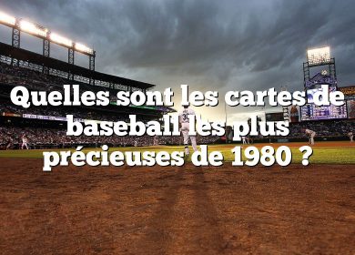 Quelles sont les cartes de baseball les plus précieuses de 1980 ?